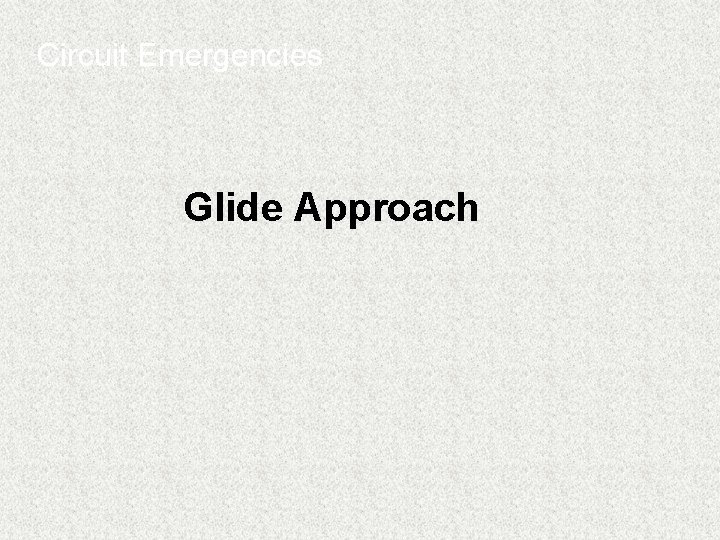 Circuit Emergencies Glide Approach 