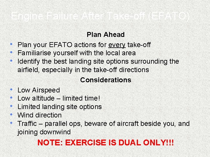 Engine Failure After Take-off (EFATO) • • Plan Ahead Plan your EFATO actions for