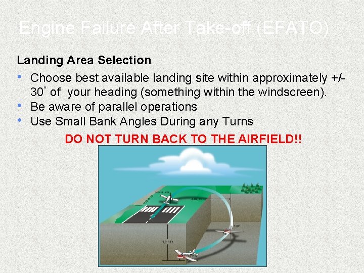 Engine Failure After Take-off (EFATO) Landing Area Selection • Choose best available landing site