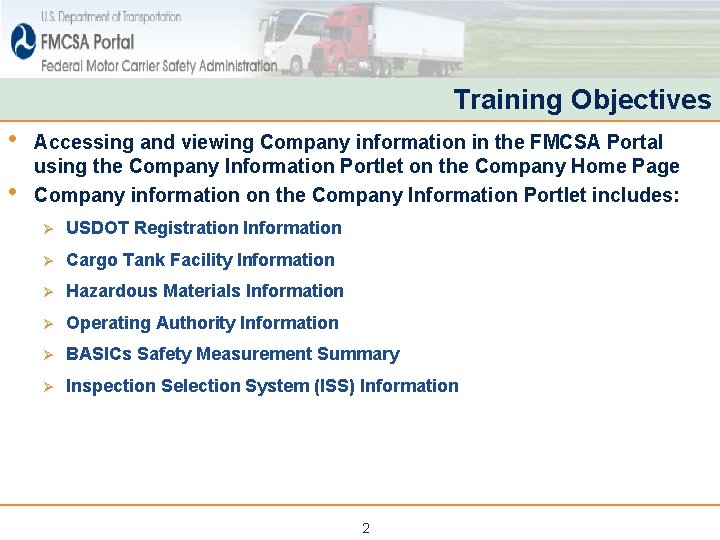 Training Objectives • • Accessing and viewing Company information in the FMCSA Portal using Training Objectives • • Accessing and viewing Company information in the FMCSA Portal using