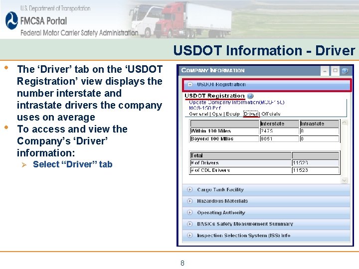 USDOT Information - Driver • • The ‘Driver’ tab on the ‘USDOT Registration’ view USDOT Information - Driver • • The ‘Driver’ tab on the ‘USDOT Registration’ view