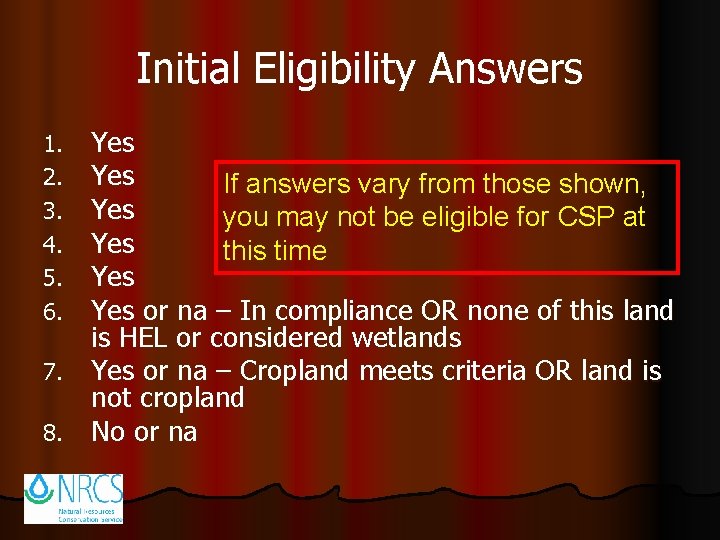 Initial Eligibility Answers Yes If answers vary from those shown, Yes you may not