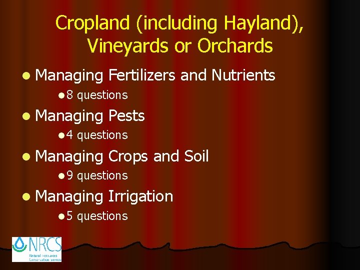 Cropland (including Hayland), Vineyards or Orchards l Managing l 8 questions l Managing l