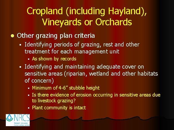 Cropland (including Hayland), Vineyards or Orchards l Other grazing plan criteria § Identifying periods