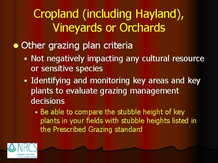 Cropland (including Hayland), Vineyards or Orchards l Other grazing plan criteria Not negatively impacting