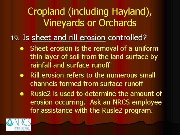 Cropland (including Hayland), Vineyards or Orchards 19. Is sheet and rill erosion controlled? Sheet