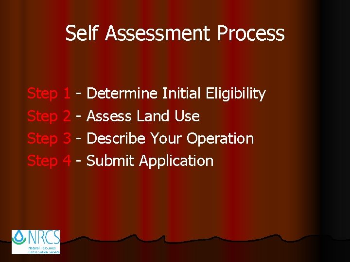 Self Assessment Process Step 1 - Determine Initial Eligibility Step 2 - Assess Land