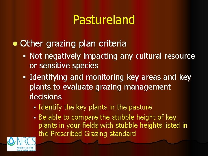 Pastureland l Other grazing plan criteria Not negatively impacting any cultural resource or sensitive