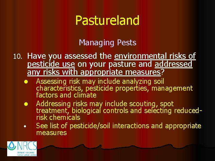 Pastureland Managing Pests Have you assessed the environmental risks of pesticide use on your