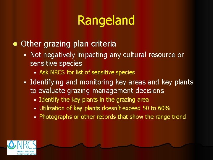Rangeland l Other grazing plan criteria § Not negatively impacting any cultural resource or