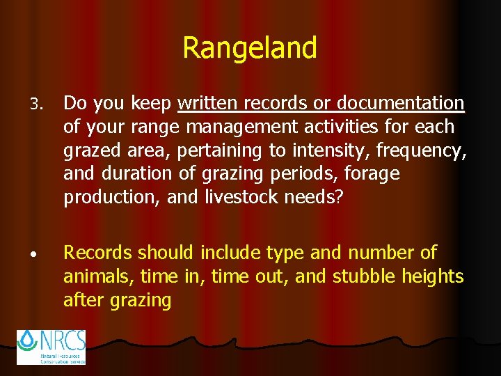 Rangeland 3. Do you keep written records or documentation of your range management activities