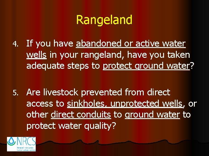 Rangeland 4. If you have abandoned or active water wells in your rangeland, have