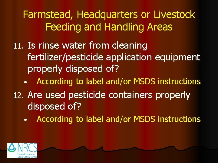 Farmstead, Headquarters or Livestock Feeding and Handling Areas 11. • 12. • Is rinse