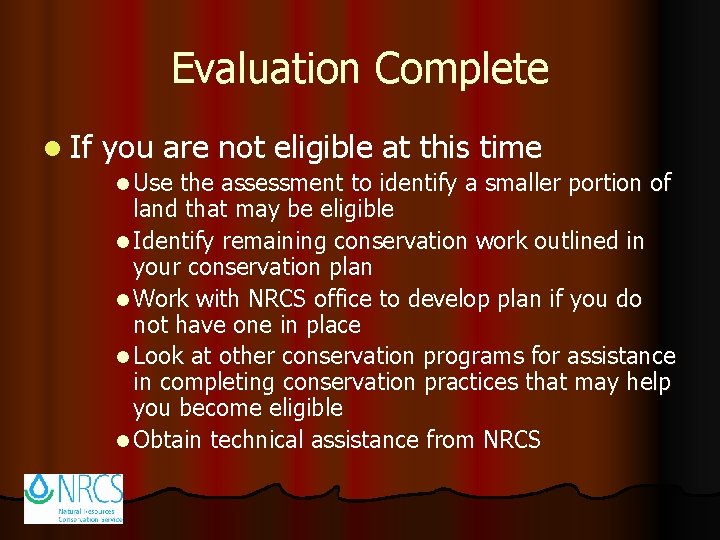 Evaluation Complete l If you are not eligible at this time l Use the