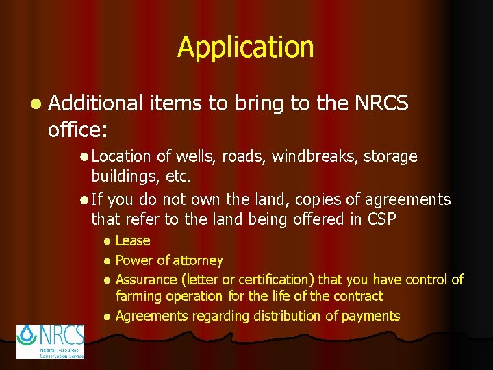 Application l Additional office: items to bring to the NRCS l Location of wells,