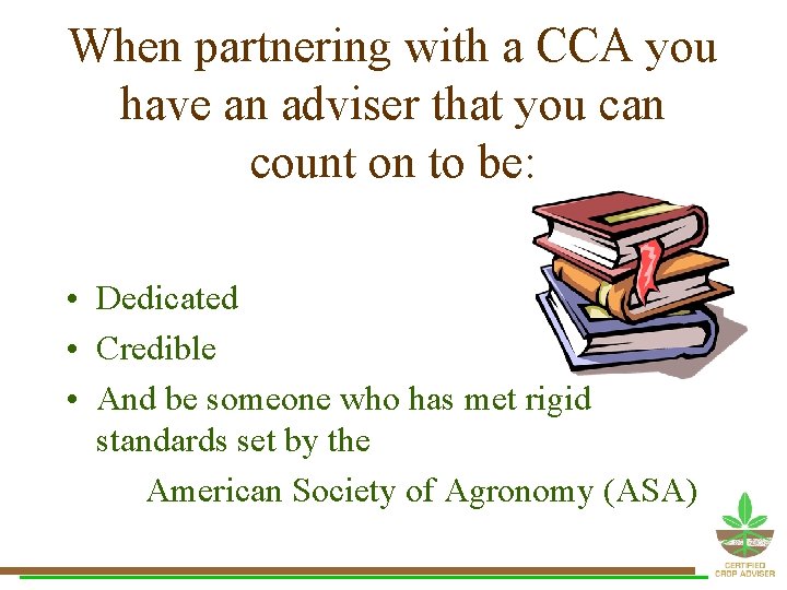 When partnering with a CCA you have an adviser that you can count on When partnering with a CCA you have an adviser that you can count on