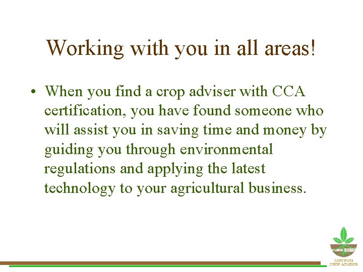 Working with you in all areas! • When you find a crop adviser with Working with you in all areas! • When you find a crop adviser with