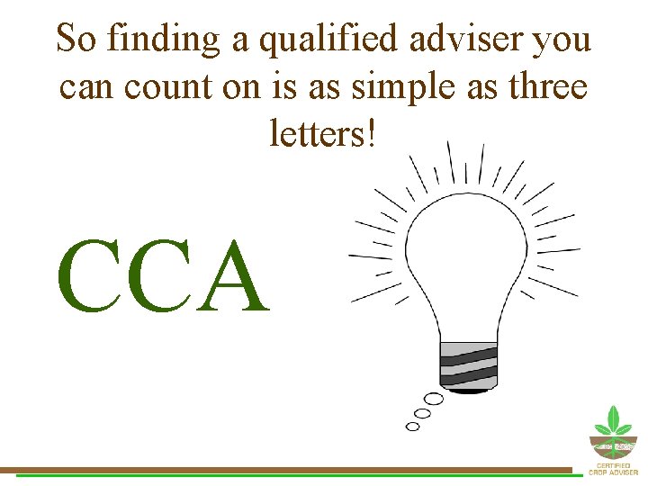 So finding a qualified adviser you can count on is as simple as three So finding a qualified adviser you can count on is as simple as three