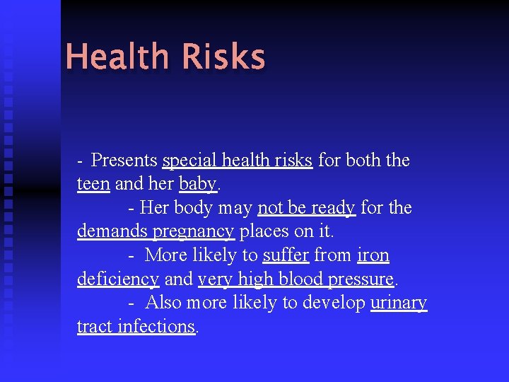 Health Risks - Presents special health risks for both the teen and her baby.