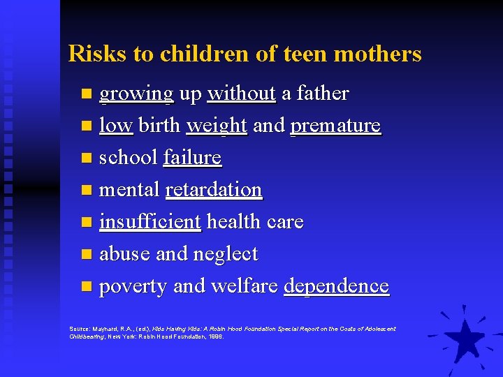 Risks to children of teen mothers growing up without a father n low birth