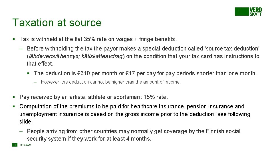 Taxation at source § Tax is withheld at the flat 35% rate on wages