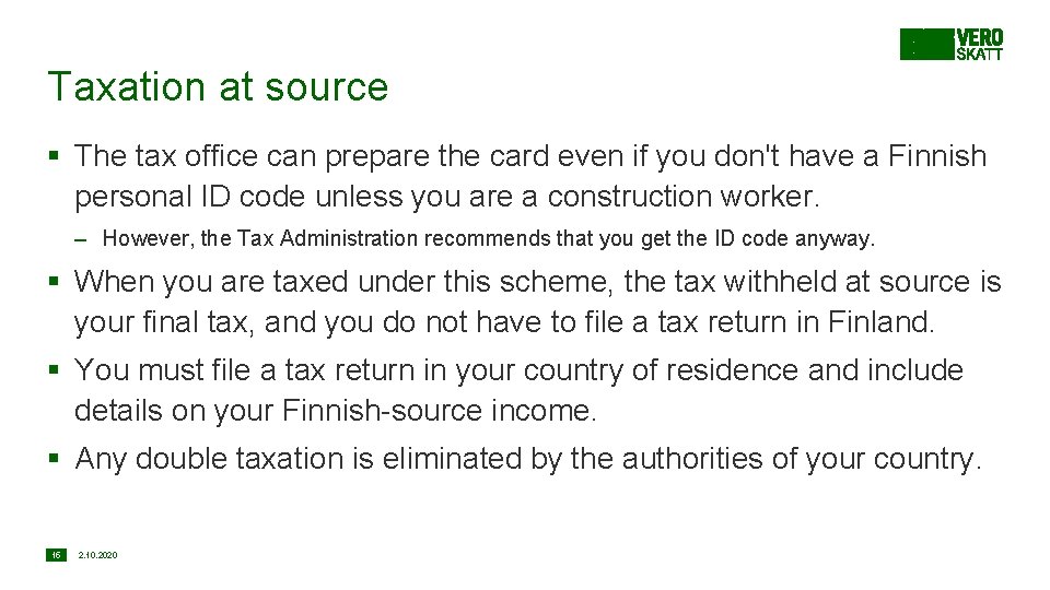 Taxation at source § The tax office can prepare the card even if you