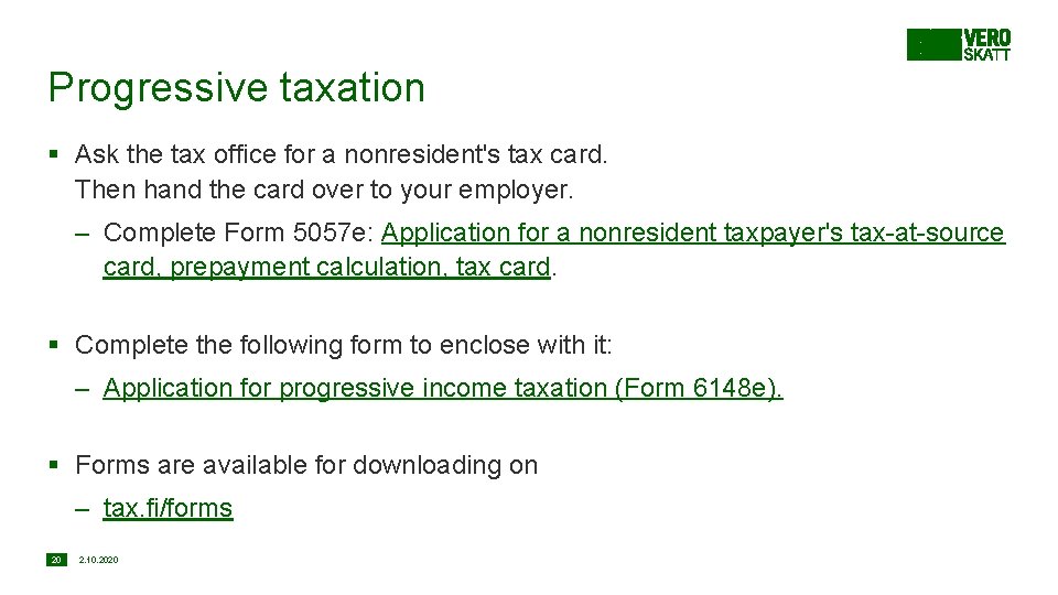 Progressive taxation § Ask the tax office for a nonresident's tax card. Then hand