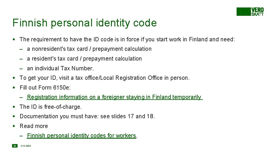 Finnish personal identity code § The requirement to have the ID code is in