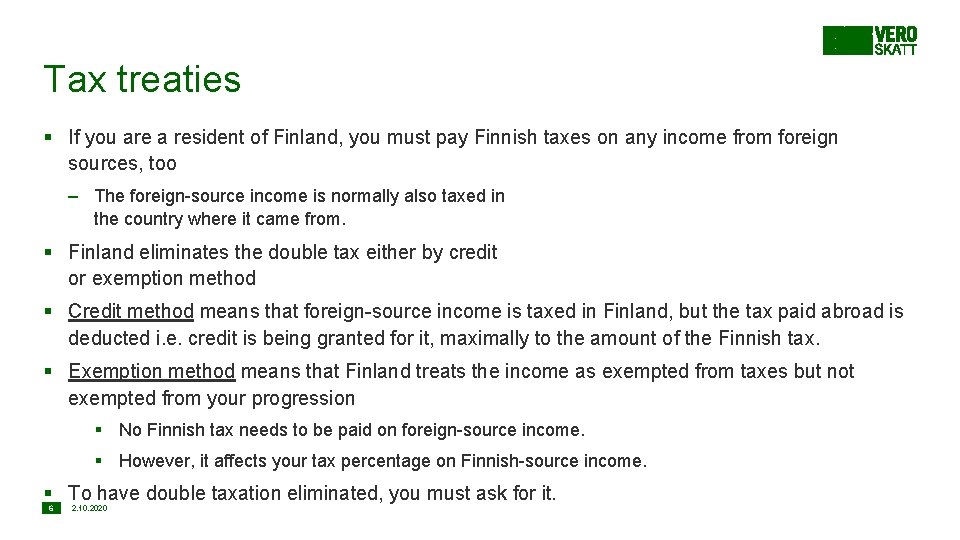 Tax treaties § If you are a resident of Finland, you must pay Finnish