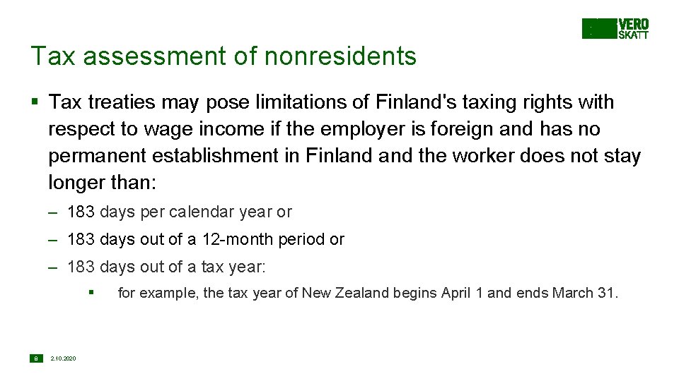 Tax assessment of nonresidents § Tax treaties may pose limitations of Finland's taxing rights