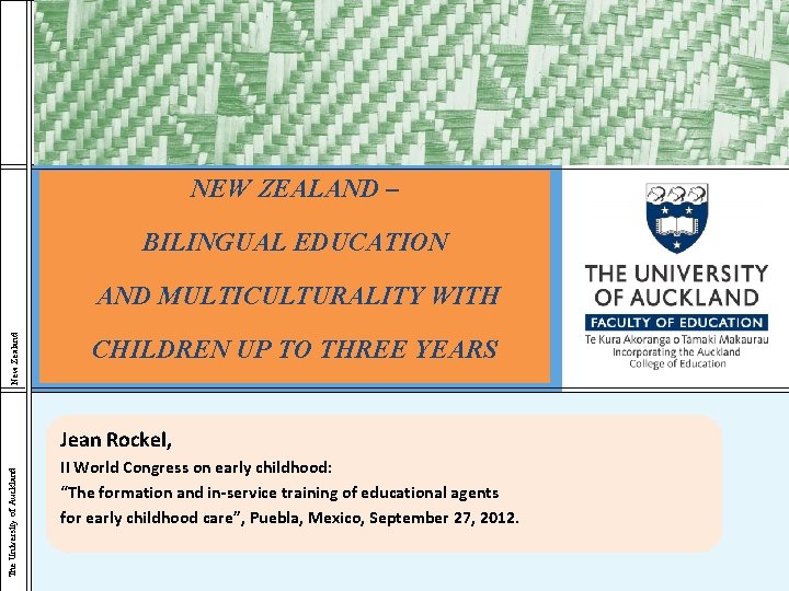 NEW ZEALAND – BILINGUAL EDUCATION New Zealand AND MULTICULTURALITY WITH CHILDREN UP TO THREE