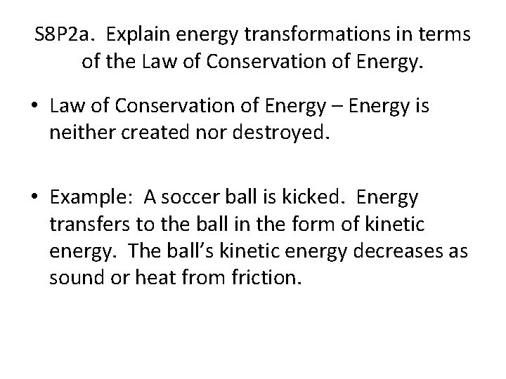 S 8 P 2 a. Explain energy transformations in terms of the Law of