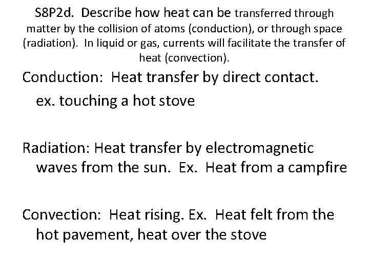 S 8 P 2 d. Describe how heat can be transferred through matter by