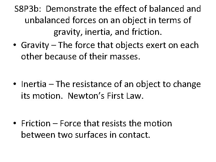 S 8 P 3 b: Demonstrate the effect of balanced and unbalanced forces on