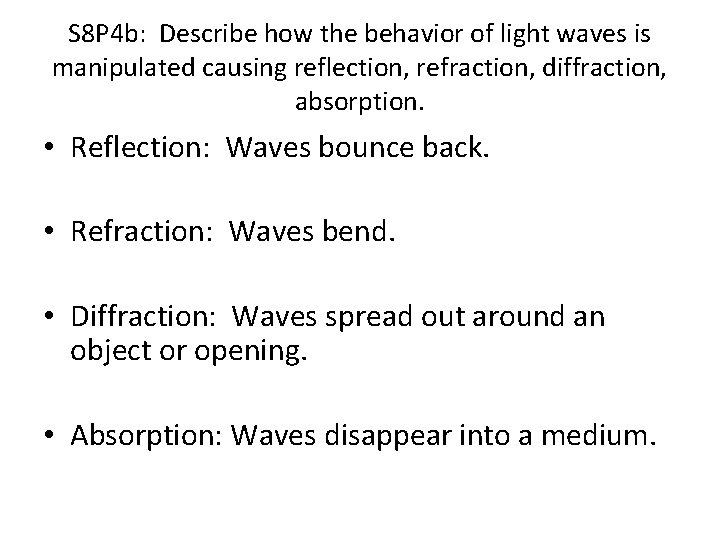 S 8 P 4 b: Describe how the behavior of light waves is manipulated