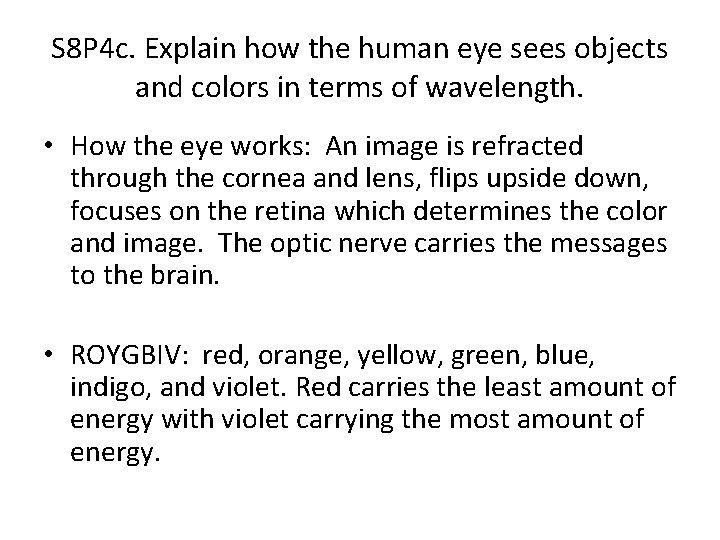 S 8 P 4 c. Explain how the human eye sees objects and colors