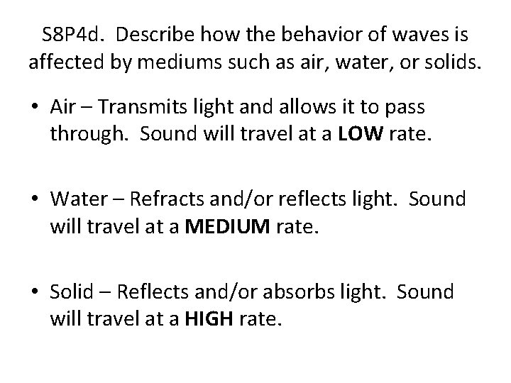 S 8 P 4 d. Describe how the behavior of waves is affected by