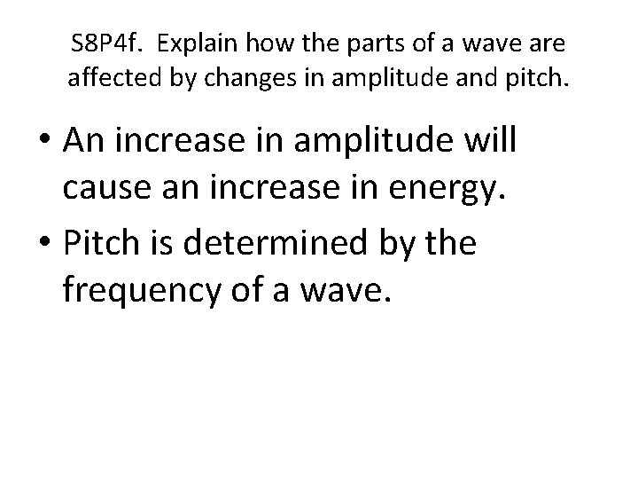 S 8 P 4 f. Explain how the parts of a wave are affected