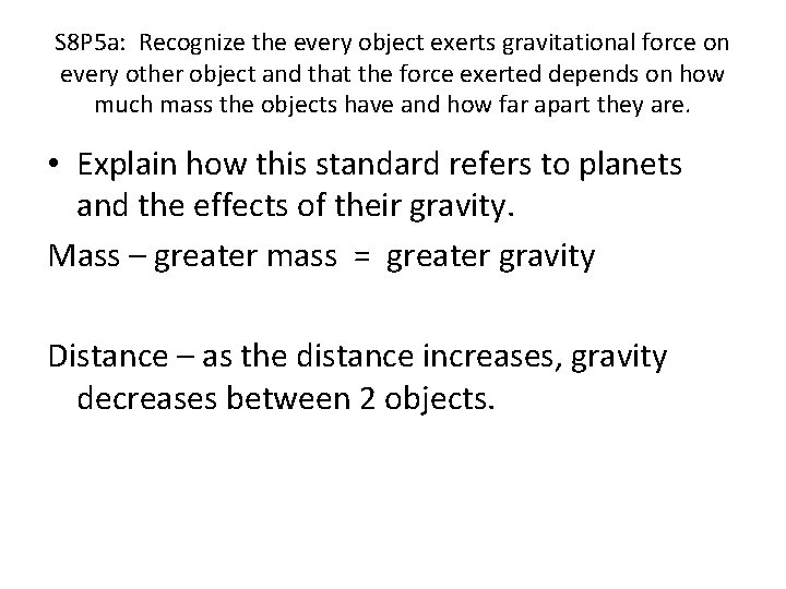 S 8 P 5 a: Recognize the every object exerts gravitational force on every