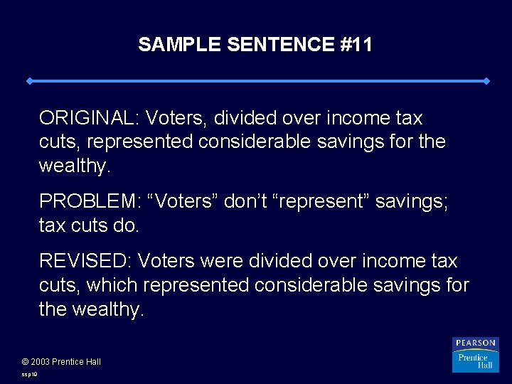SAMPLE SENTENCE #11 ORIGINAL: Voters, divided over income tax cuts, represented considerable savings for