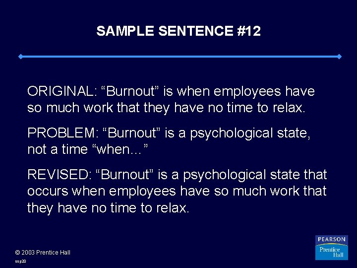 SAMPLE SENTENCE #12 ORIGINAL: “Burnout” is when employees have so much work that they
