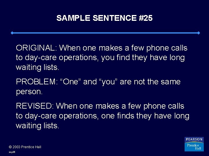SAMPLE SENTENCE #25 ORIGINAL: When one makes a few phone calls to day-care operations,