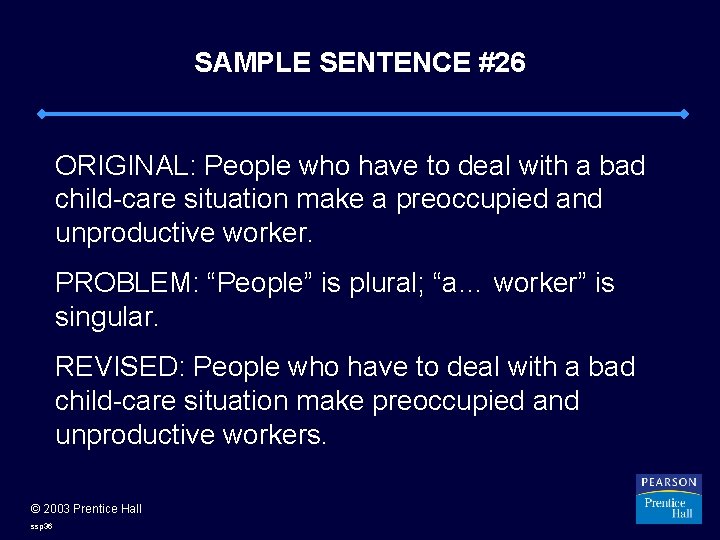 SAMPLE SENTENCE #26 ORIGINAL: People who have to deal with a bad child-care situation