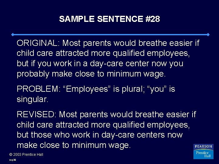 SAMPLE SENTENCE #28 ORIGINAL: Most parents would breathe easier if child care attracted more