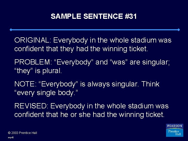 SAMPLE SENTENCE #31 ORIGINAL: Everybody in the whole stadium was confident that they had