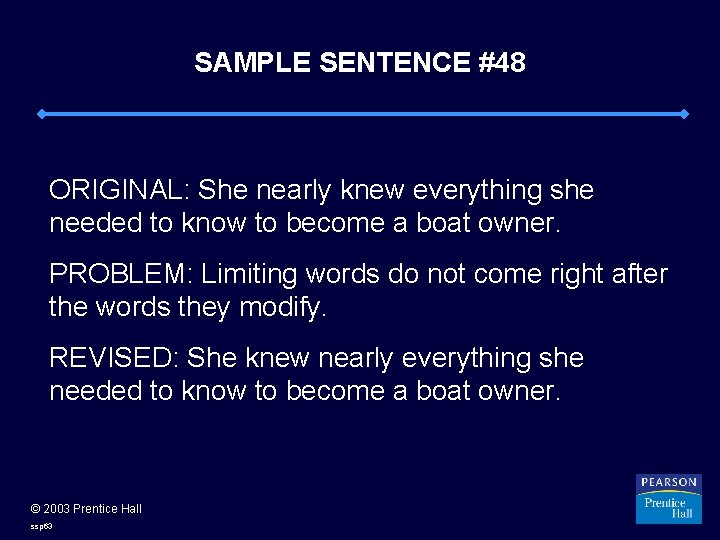 SAMPLE SENTENCE #48 ORIGINAL: She nearly knew everything she needed to know to become