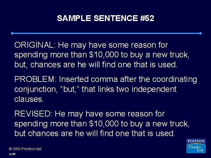 SAMPLE SENTENCE #52 ORIGINAL: He may have some reason for spending more than $10,