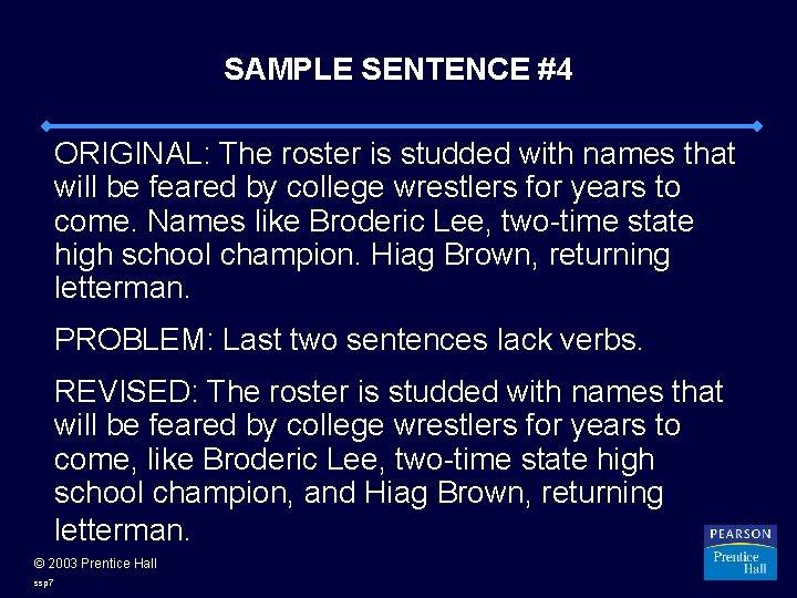 SAMPLE SENTENCE #4 ORIGINAL: The roster is studded with names that will be feared