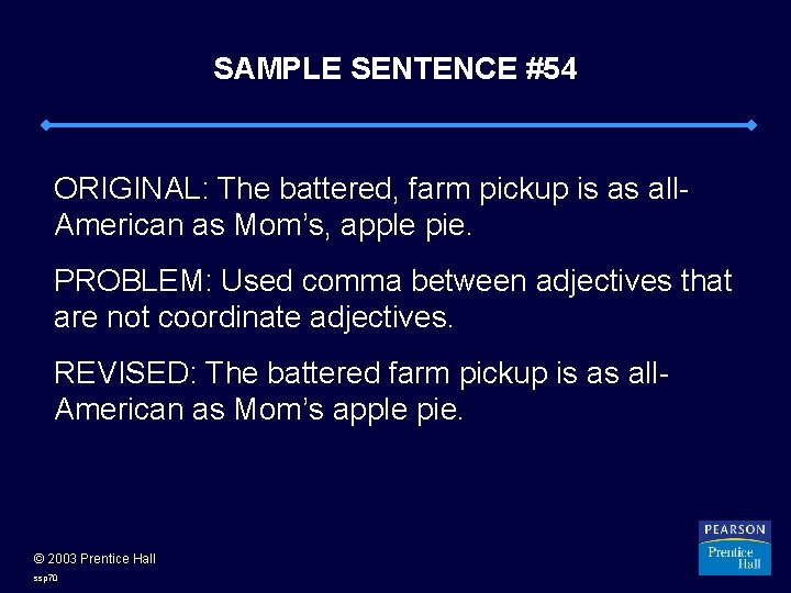 SAMPLE SENTENCE #54 ORIGINAL: The battered, farm pickup is as all. American as Mom’s,