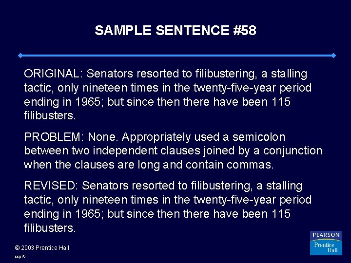 SAMPLE SENTENCE #58 ORIGINAL: Senators resorted to filibustering, a stalling tactic, only nineteen times